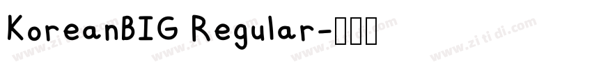 KoreanBIG Regular字体转换 KoreanBIG Regular字体转换